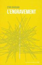 Couverture du livre « L'engravement » de Eva Kavian aux éditions La Contre Allee