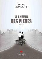 Couverture du livre « Le chemin des pièges » de Boncott Marc aux éditions Spinelle