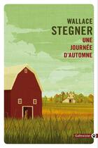 Couverture du livre « Une journée d'automne » de Wallace Stegner aux éditions Editions Gallmeister