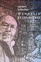Couverture du livre « Wendelin et les autres » de Lambert Schlechter aux éditions L'herbe Qui Tremble