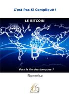 Couverture du livre « Le bitcoin : vers la fin des banques ? » de Numerica aux éditions Plume Libre