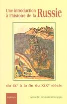 Couverture du livre « Une introduction à l'histoire de la Russie ; du IXe à la fin du XIXe siècle » de Armelle Jeannier-Groppo aux éditions Ophrys