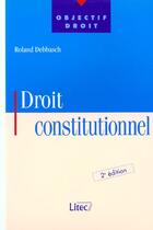 Couverture du livre « Droit constitutionnel ; 2e edition » de Roland Debbasch aux éditions Lexisnexis