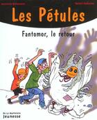 Couverture du livre « Les Petules Fantomor Le Retour » de Bichonnier/Debecker aux éditions La Martiniere Jeunesse