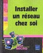 Couverture du livre « Installer un reseau chez soi » de Patrick Antouly aux éditions Eni