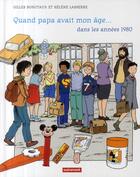 Couverture du livre « Quand papa avait mon âge... dans les années 1980 » de Bonotaux Gilles / La aux éditions Autrement