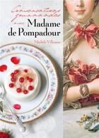 Couverture du livre « Conversations gourmandes avec Madame de Pompadour » de Michele Villemur aux éditions Cherche Midi