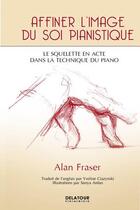Couverture du livre « Affiner l'image du soi pianistique » de Fraser Alan aux éditions Delatour