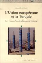 Couverture du livre « L'Union européenne et la Turquie ; les enjeux d'un développement régional » de Benoit Montabone aux éditions Pu De Rennes