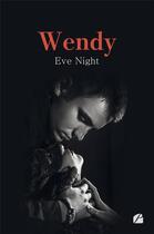 Couverture du livre « Wendy » de Eve Night aux éditions Editions Du Panthéon