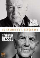 Couverture du livre « Le chemin de l'espérance » de Stephane Hessel et Edgar Morin aux éditions Mille Et Une Nuits