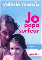 Couverture du livre « Jo, papa surfeur » de Valerie Moraiz aux éditions Atlantica