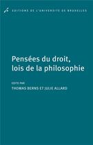 Couverture du livre « Pensees du droit, lois de la philosophie. en l'honneur de guy haarscher » de Julie Allard aux éditions Universite De Bruxelles