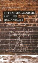 Couverture du livre « Le transhumanisme est-il un humanisme ? » de Gilbert Hottois aux éditions Academie Royale De Belgique