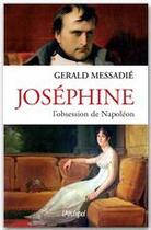 Couverture du livre « Joséphine, l'obsession de Napoléon » de Gerald Messadié aux éditions Archipel