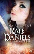 Couverture du livre « Kate Daniels Tome 2 : brûlure magique » de Ilona Andrews aux éditions Milady