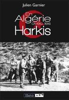 Couverture du livre « En Algérie avec les Harkis » de Julien Garnier aux éditions Elzevir