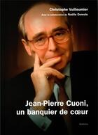 Couverture du livre « JEAN-PIERRE CUONI, UN BANQUIER DE COEUR » de Christophe Vuilleumer aux éditions Slatkine