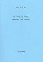 Couverture du livre « In vivo, in vitro. le grand verre a venise » de Jean Suquet aux éditions L'echoppe