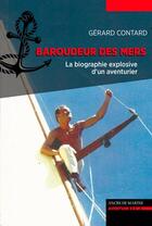 Couverture du livre « Baroudeur des mers » de Gerard Contard aux éditions L'ancre De Marine