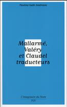 Couverture du livre « Mallarmé, Valéry et Claudel traducteurs » de Pauline Galli-Andreani aux éditions Pu De Vincennes