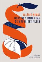 Couverture du livre « Nous ne sommes pas de mauvaises filles » de Valerie Nimal aux éditions Anne Carriere