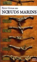 Couverture du livre « Petit guide des noeuds marins ; l'art des noeuds au bout des doigts » de  aux éditions Coop Breizh