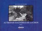 Couverture du livre « Autrefois Bagnères-de-Luchon t.2 » de Jean-Bernard Frappe aux éditions Atlantica