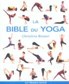Couverture du livre « Bible du yoga (la) » de Christina Brown aux éditions Guy Trédaniel