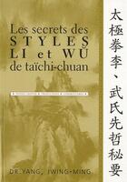Couverture du livre « Les secrets des styles Li et Wu de taïchi-chuan » de Jwing-Ming Yang aux éditions Budo