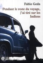 Couverture du livre « Pendant le reste du voyage, j'ai tiré sur les Indiens » de Fabio Geda aux éditions Gaia