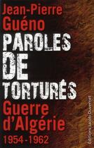 Couverture du livre « Paroles de torturés ; guerre d'Algérie 1954-1962 » de Jean-Pierre Gueno aux éditions Jacob-duvernet