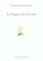 Couverture du livre « La fugue inachevée » de Patrick Beurard-Valdoye aux éditions Leo Scheer - Al Dante