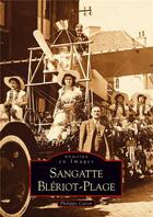 Couverture du livre « Sangatte Blériot-plage » de Philippe Caron aux éditions Editions Sutton