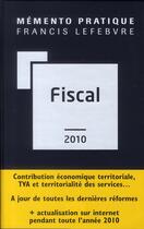 Couverture du livre « Mémento pratique ; mémento fiscal (édition 2010) » de  aux éditions Lefebvre