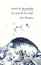 Couverture du livre « Le saut de la carpe » de Montmollin/Badaire aux éditions Fata Morgana