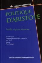Couverture du livre « Politique d'Aristote ; famille, régimes, éducation » de  aux éditions Pu De Bordeaux