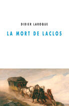 Couverture du livre « La mort de Laclos » de Didier Laroque aux éditions Editions Champ Vallon