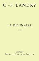 Couverture du livre « La devinaize » de Charles-François Landry aux éditions Bernard Campiche