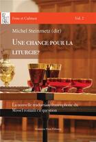 Couverture du livre « Une chance pour la liturgie ? » de Michel Steinmetz et Collectif aux éditions Academic Press Fribourg