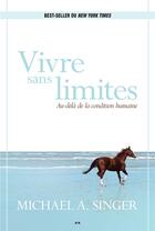 Couverture du livre « Vivre sans limites » de A. Singer Michael aux éditions Ada