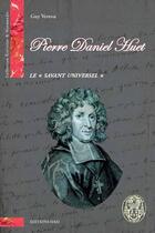 Couverture du livre « Pierre Daniel Huet, le savant universel » de Guy Verron aux éditions H&d