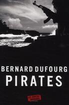 Couverture du livre « Pirates » de Bernard Dufourg aux éditions Contrebandiers
