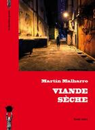 Couverture du livre « Viande sèche » de Martin Malharro aux éditions La Derniere Goutte