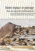 Couverture du livre « Etudes De Lettres, N 293, 05/2013. Entre Espace Et Paysage. Pour Une  Approche Interdisciplinaire » de Ronca Polito Paola aux éditions Etudes De Lettres