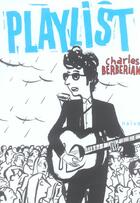 Couverture du livre « Playlist » de Charles Berberian et Dupuy aux éditions Naive