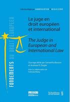 Couverture du livre « Le juge en droit europeen et international » de Samantha Besson aux éditions Schulthess