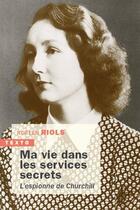 Couverture du livre « Ma vie dans les services secrets : l'espionne de Churchill » de Noreen Riols aux éditions Tallandier