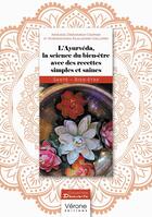 Couverture du livre « L'Ayurvéda, la science du bien-être avec des recettes simples et saines » de Anuradha Deenapanray-Chappard et Ayurvedacharya Rajalakshmi Chellappan aux éditions Verone