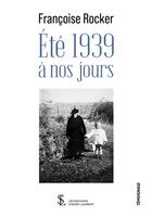 Couverture du livre « Été 1939 à nos jours » de Francoise Rocker aux éditions Sydney Laurent